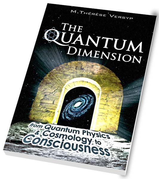 Cover of the book 'The Quantum Dimension, From Quantum Physics & Cosmology to Consciousness' by M. T. Versyp